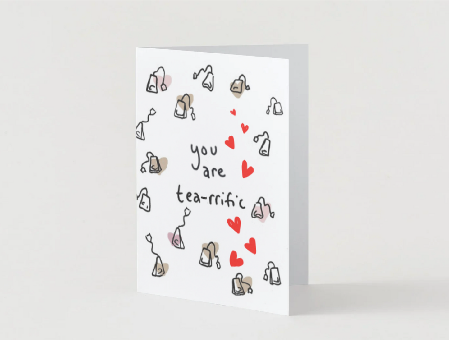 Hackney Herbal "You are  tea-rrific" card