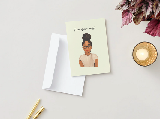 "Love Your Roots" Card