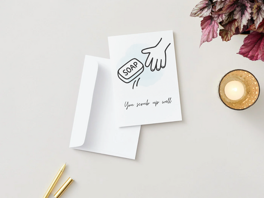 "You scrub up well" Card